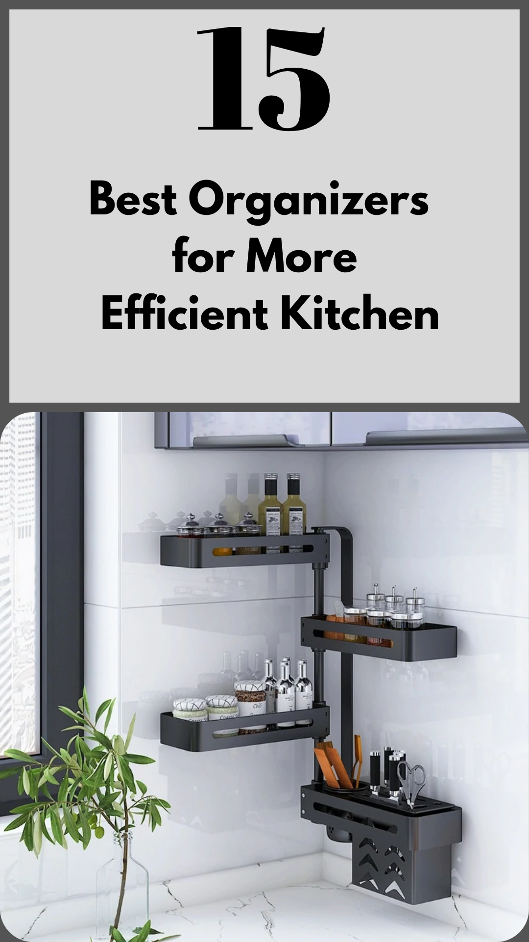 15 Best Organizers for More Efficient Kitchen