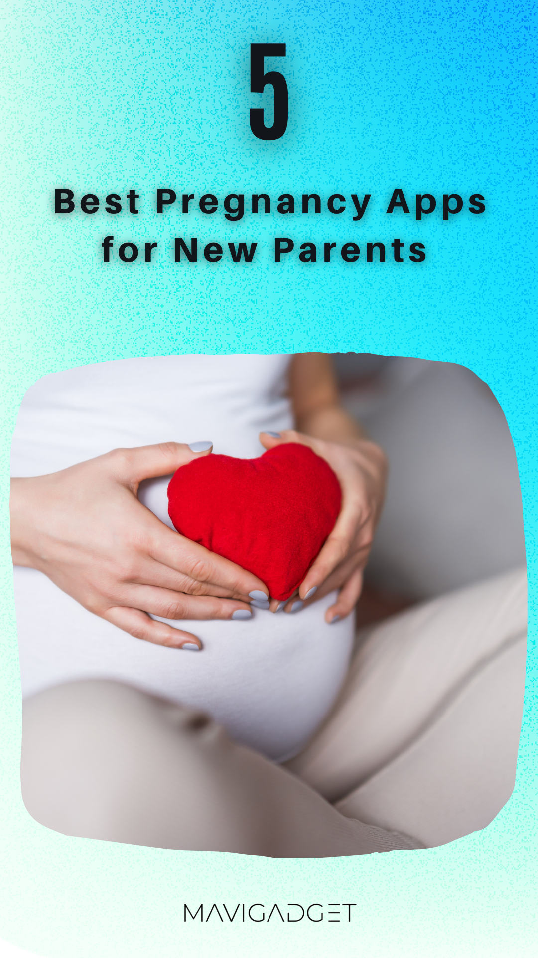 5 Best Pregnancy Apps for New Parents