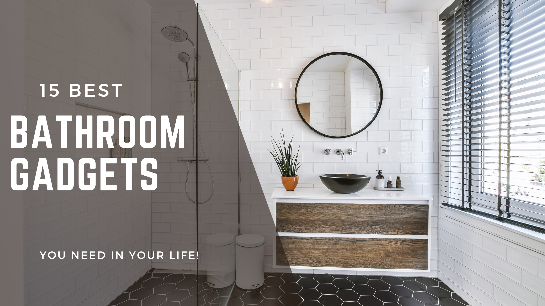 15 Bathroom Gadgets That You Need in Your Life!