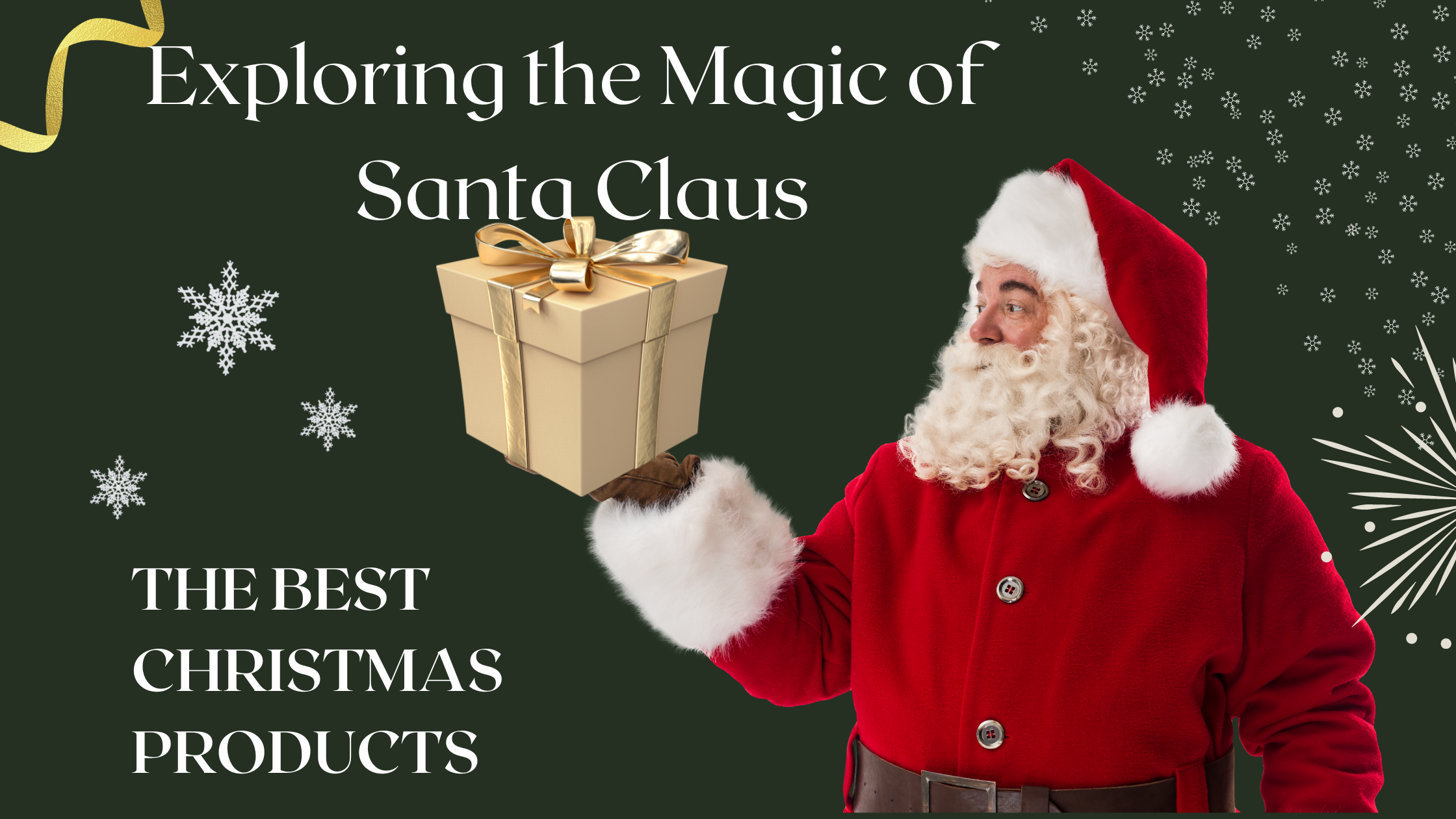 Exploring the Magic of Santa Claus: The Best Christmas Products