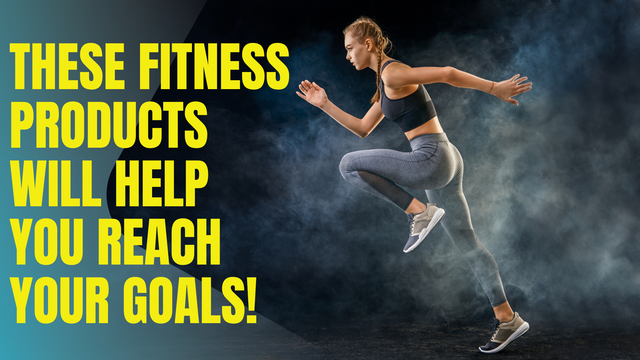 These Fitness Products Will Help You Reach Your Goals!