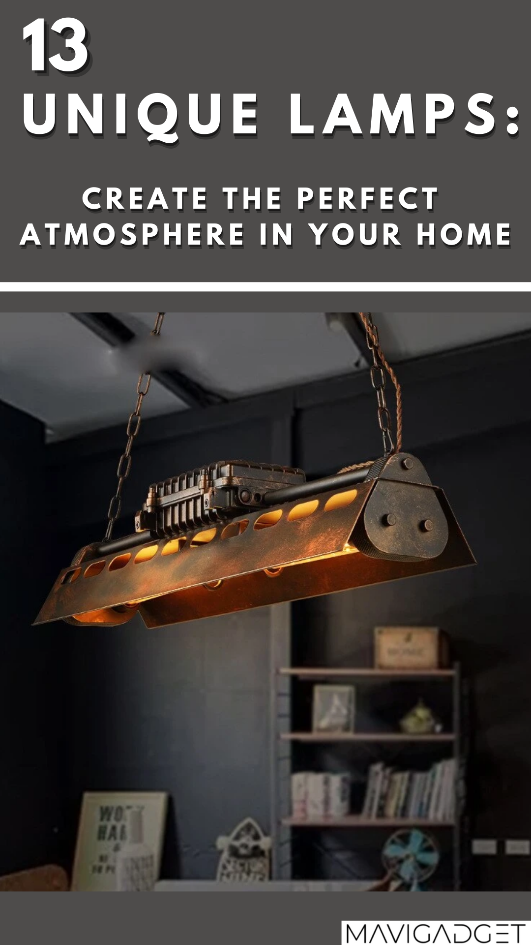 13 Unique Lamps to Create The Perfect Atmosphere in Your Home