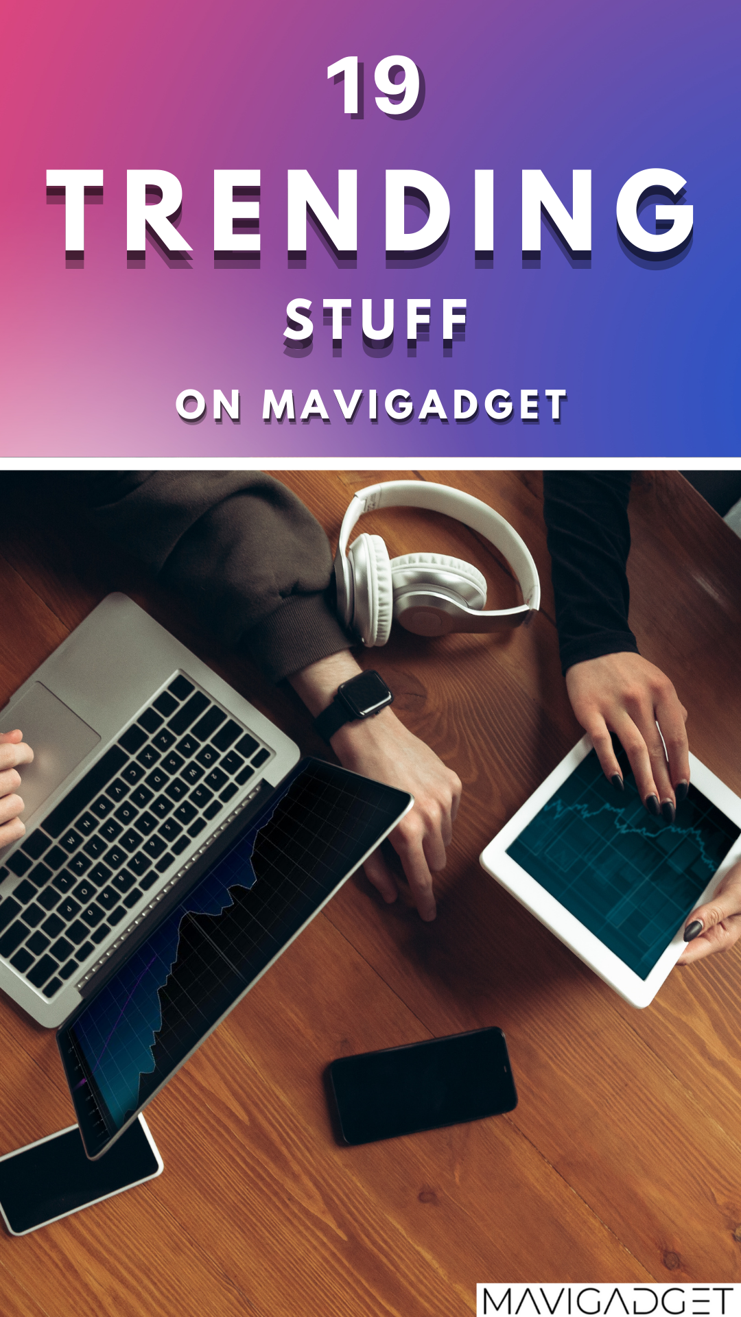 Here’s What People Are Buying On Mavigadget Right Now