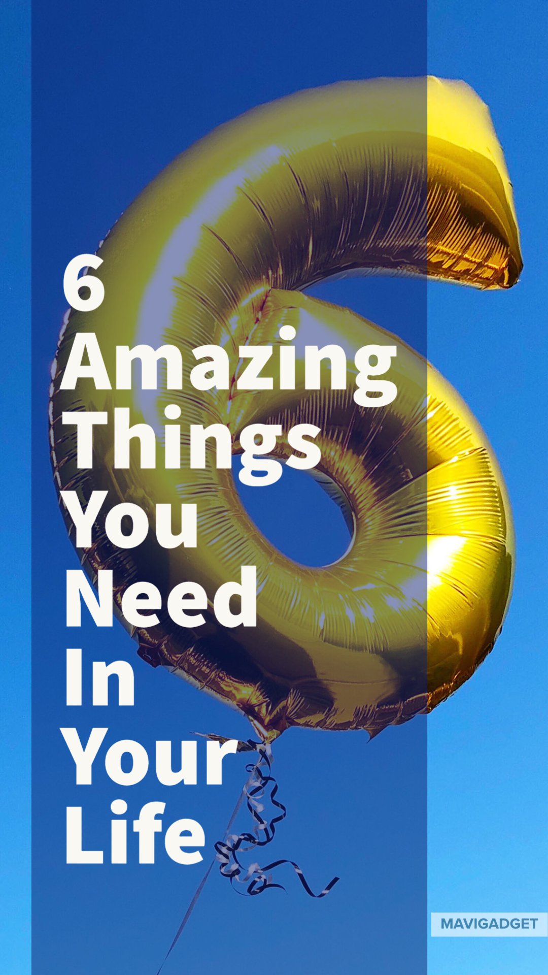 6 Amazing Things You Need In Your Life