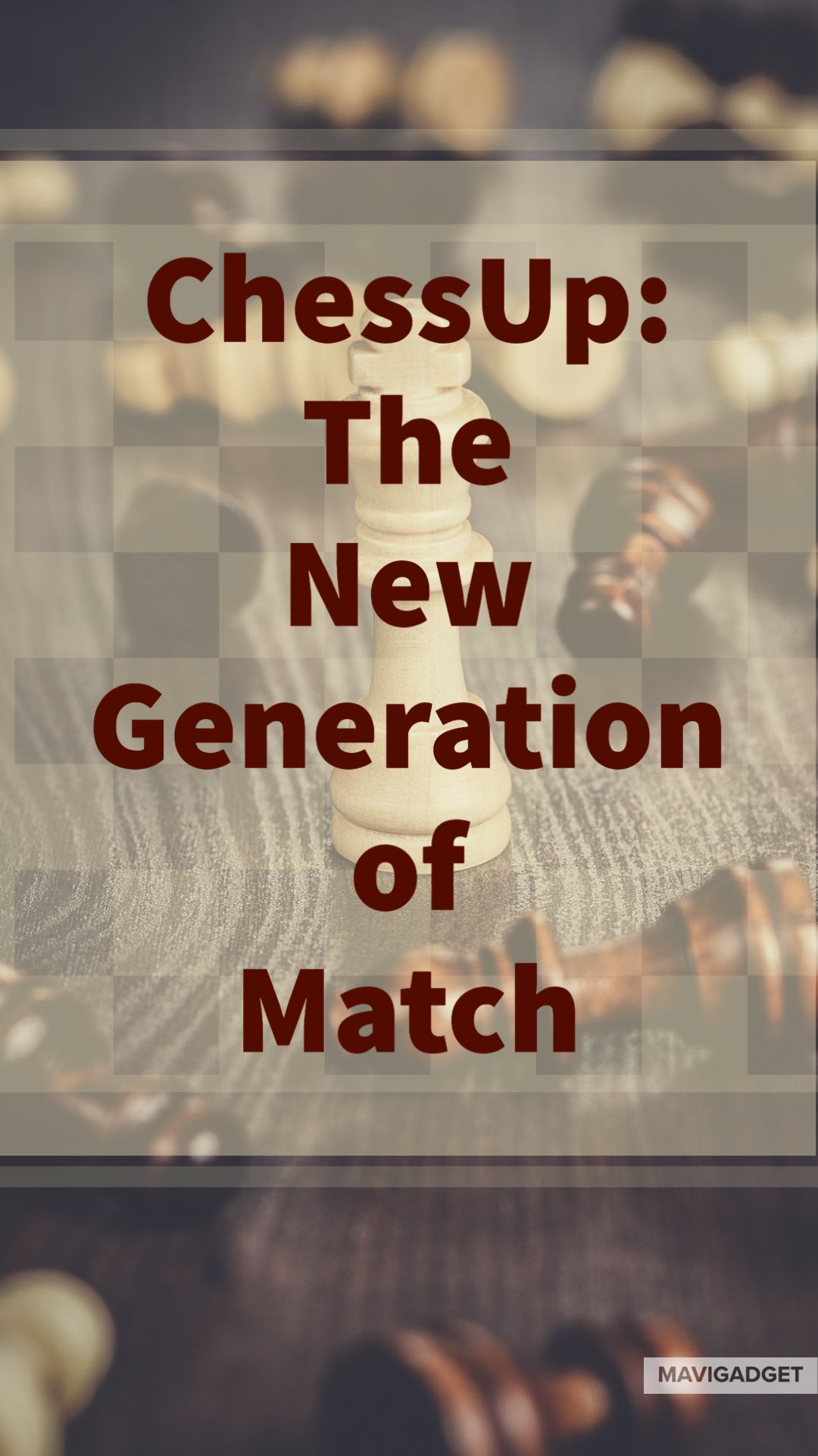 ChessUp: The New Generation of Match