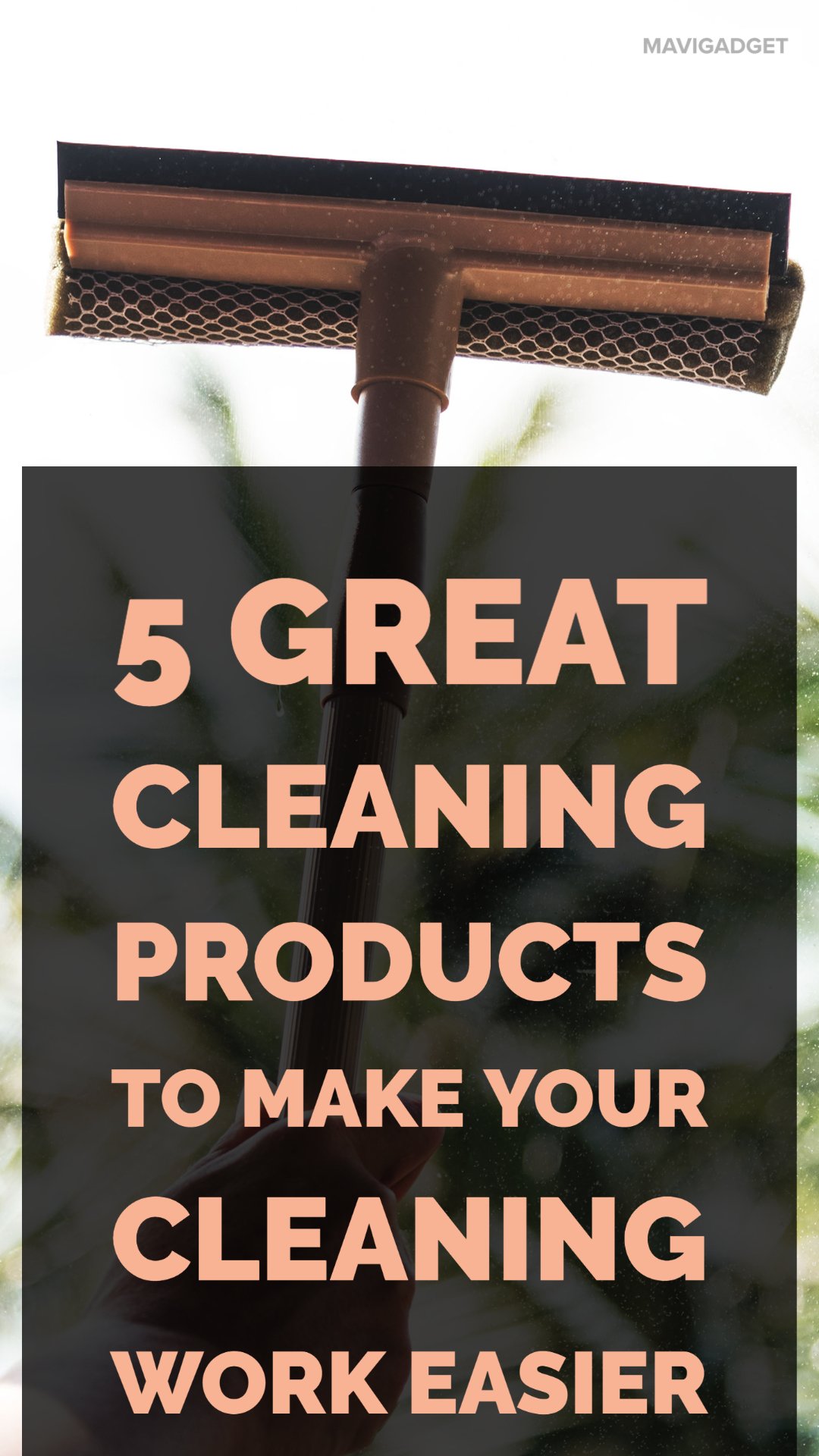 5 Great Cleaning Products To Make Your Cleaning Work Easier