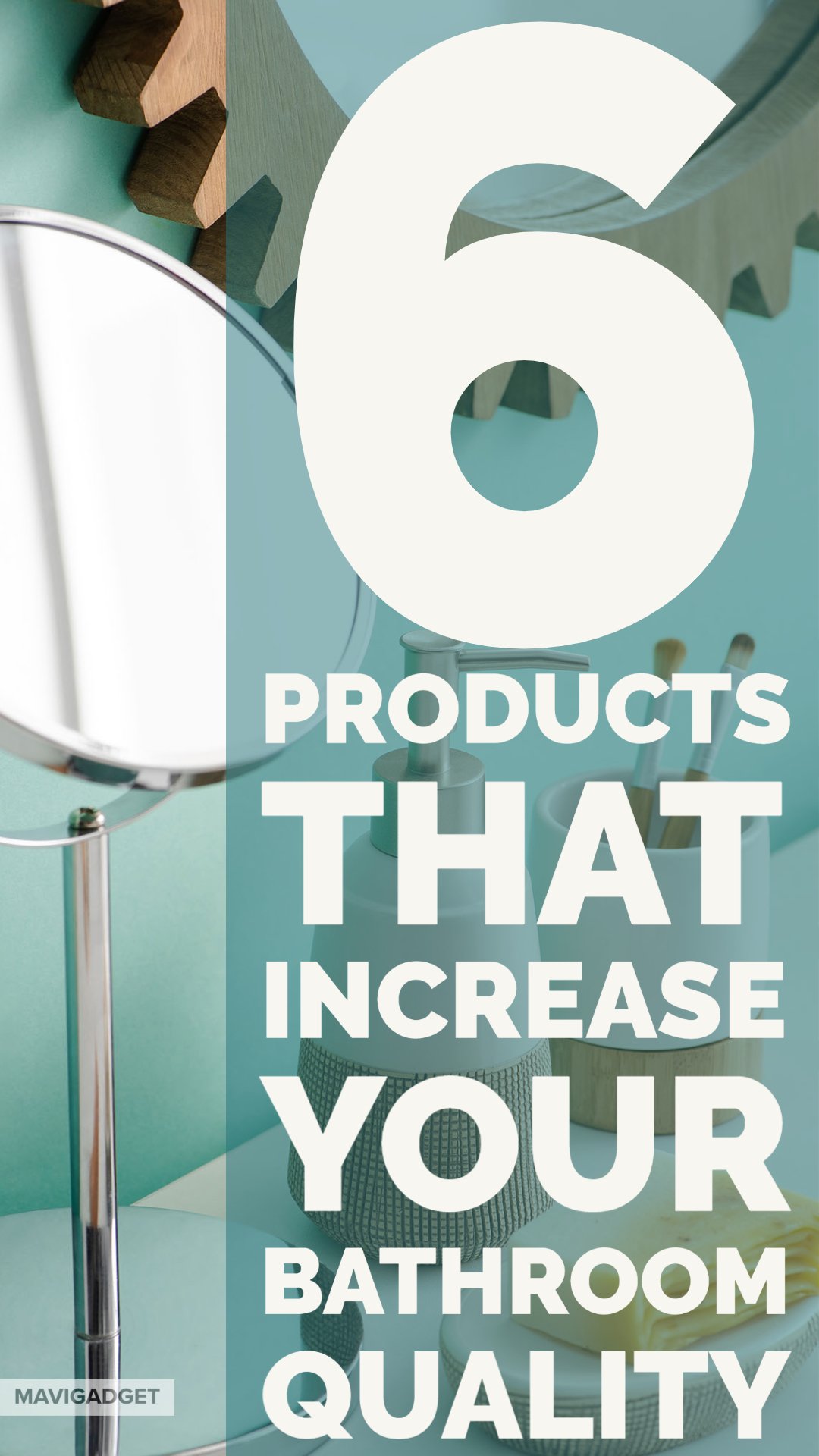 6 Products That Increase Your Bathroom Quality