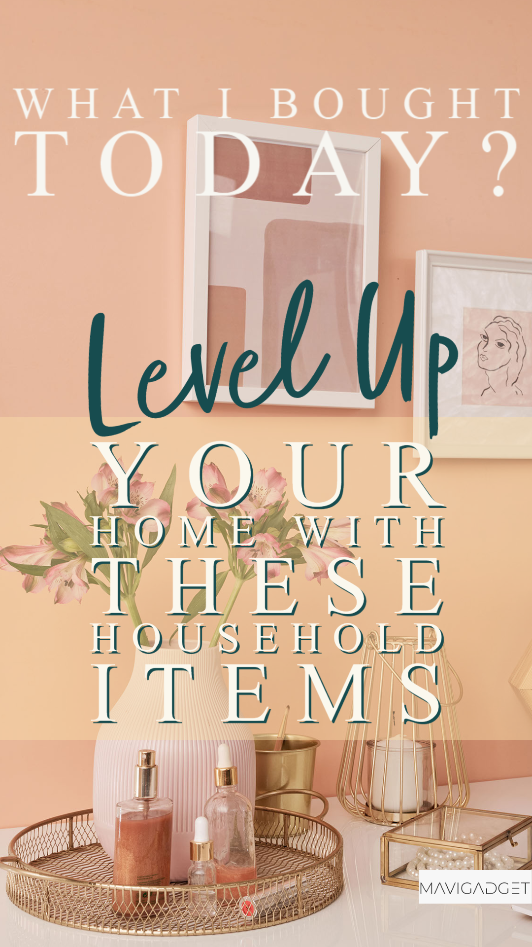 What I Bought Today? Level Up Your Home With These Household Items