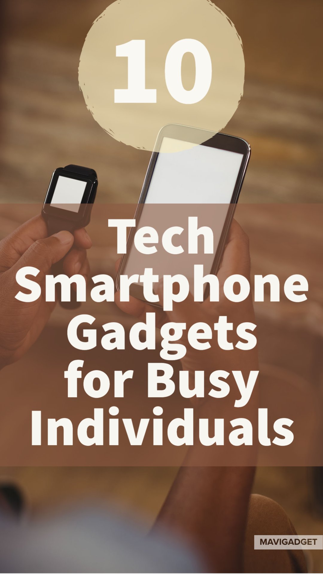 10 Tech Smartphone Gadgets for Busy Individuals