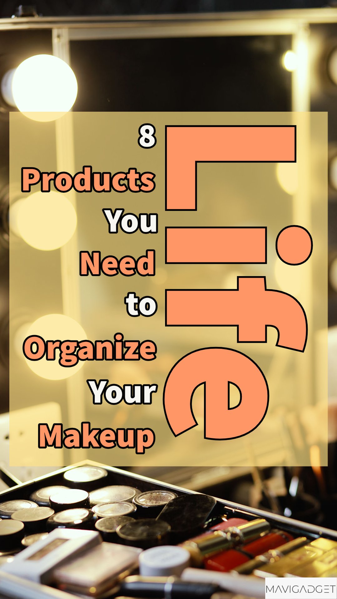 8 Products You Need to Organize Your Makeup Life