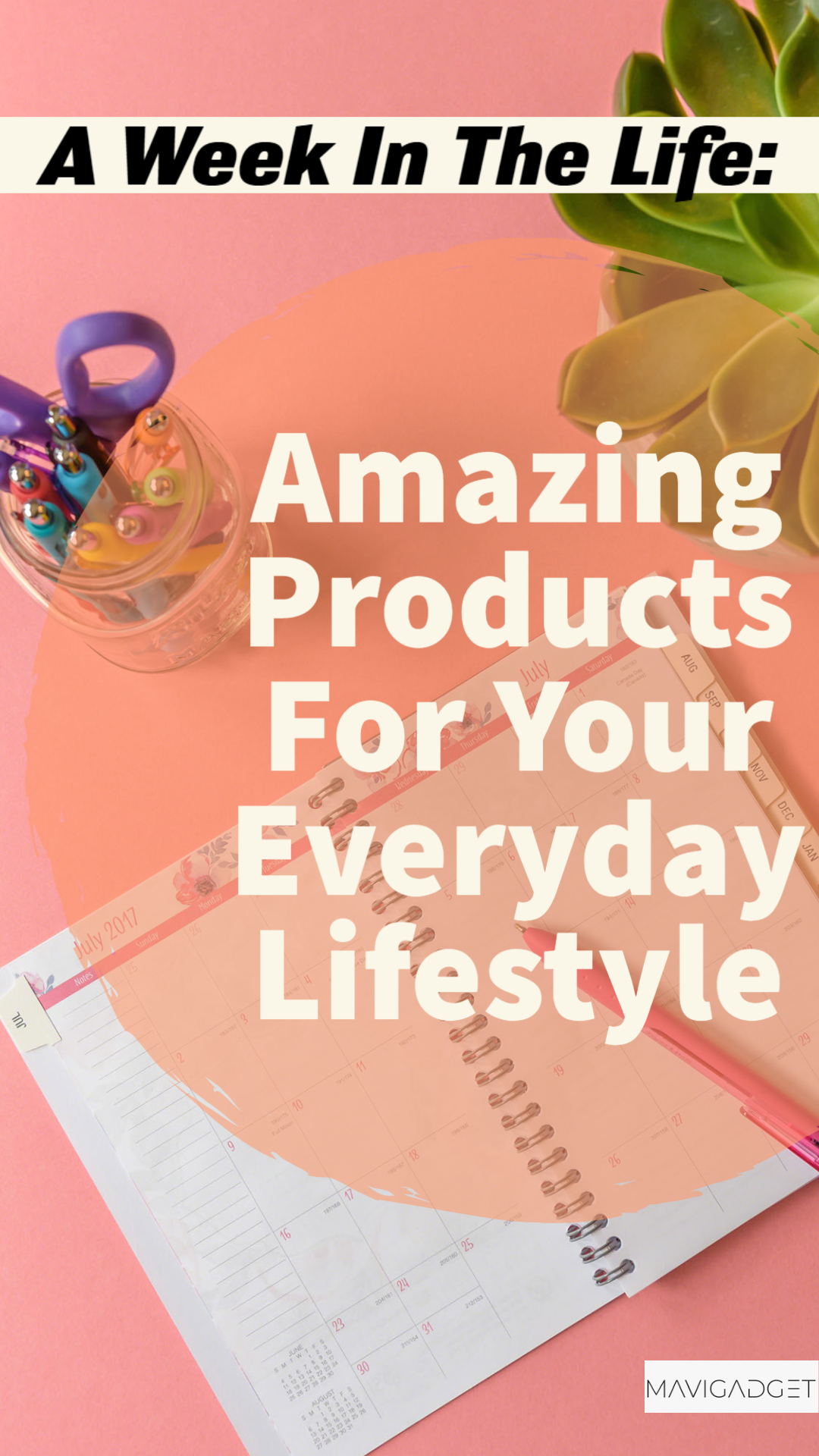 A Week In The Life: 14 Amazing Products For Your Everyday Lifestyle