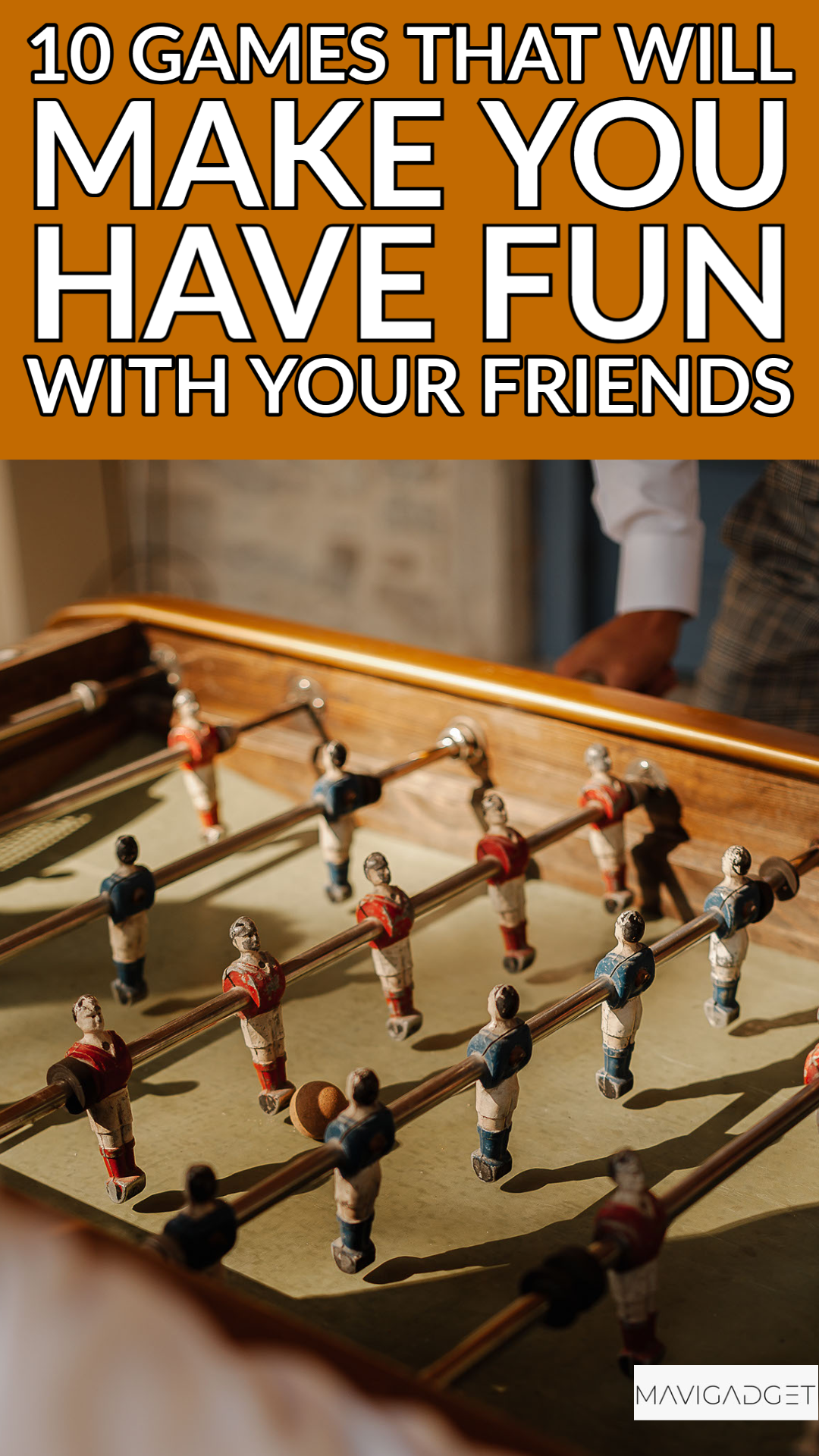 10 Games That Will Make You Have Fun With Your Friends