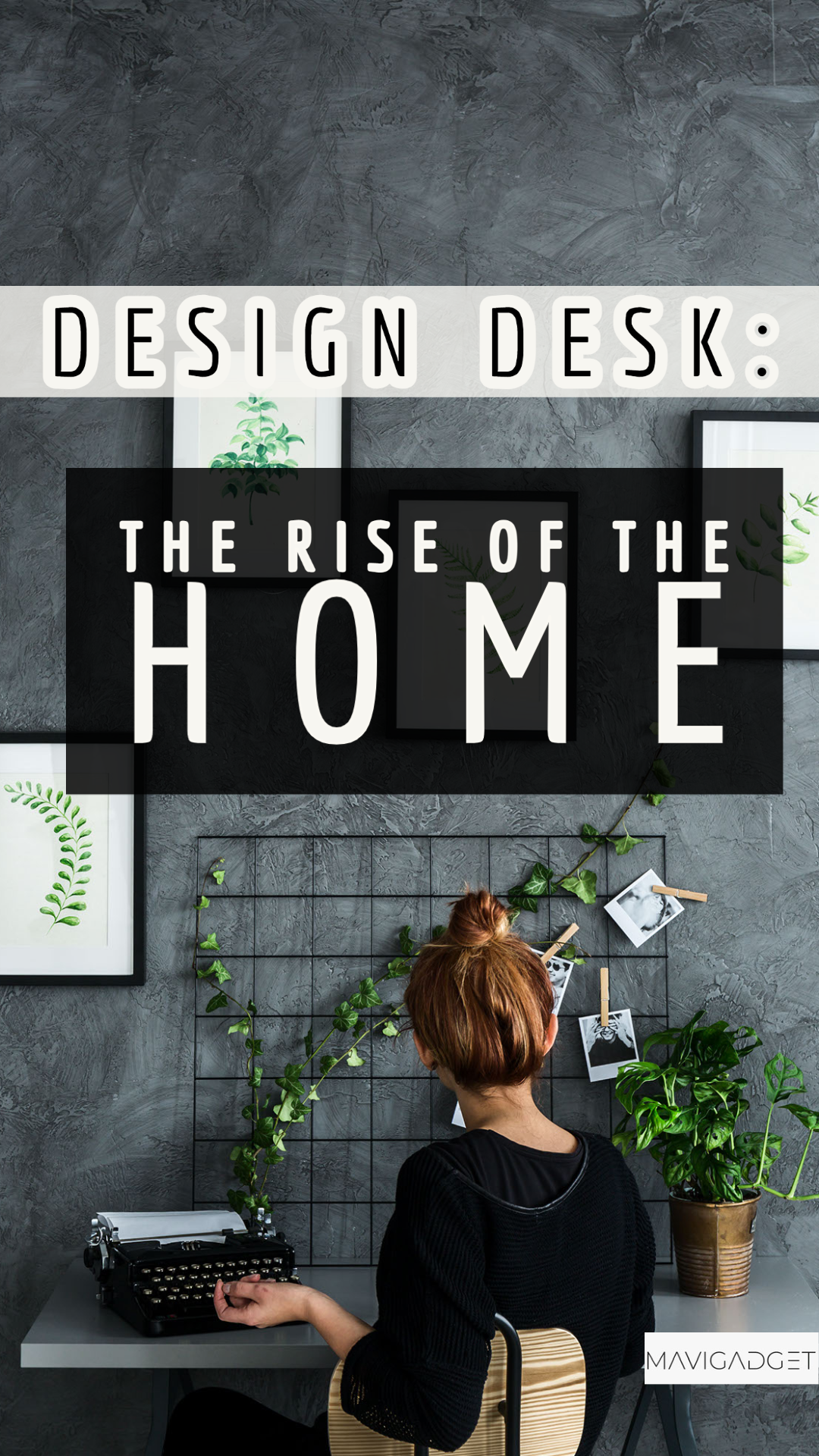 Design Desk: The Rise of The HOME