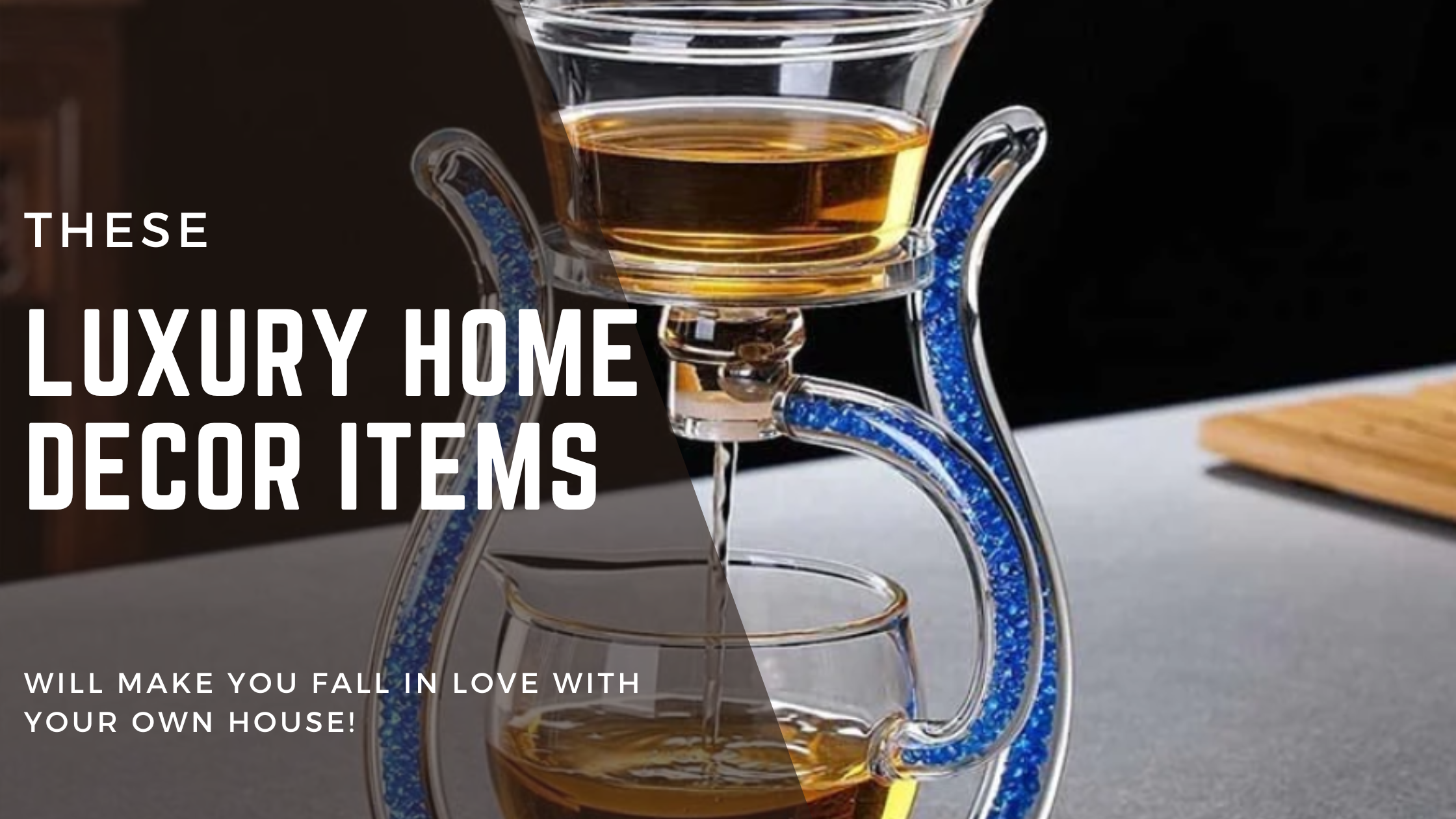 These Luxury Home Decor Items Will Make You Fall In Love With Your Own House!